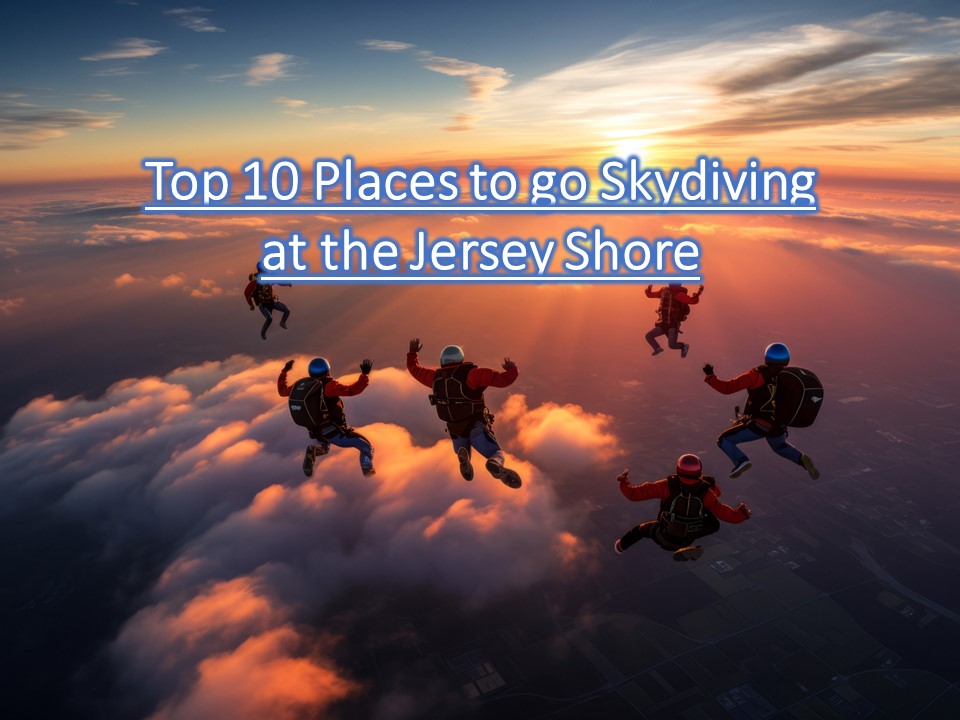 Top 10 Places to go Skydiving at the Jersey Shore