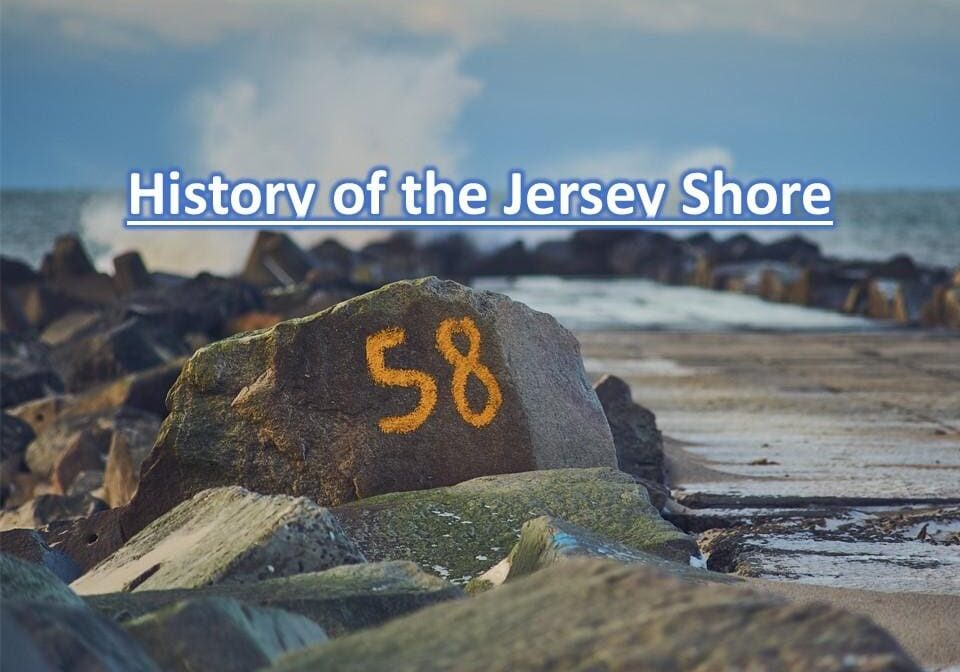 A large rock with "58" painted on it is in the foreground on a rocky shoreline, with waves crashing in the background. Text overlays the image: "History of the Jersey Shore.